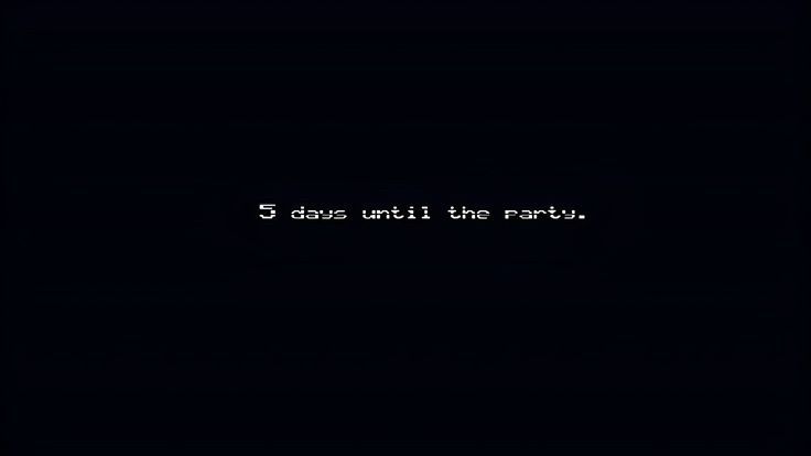 5 days until the party.
