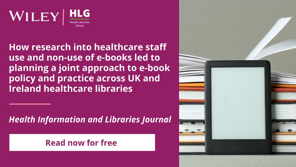 Text reads: How research into healthcare staff use and non-use of e-books led to planning a joint appraoch to e-book policy and practice across UK and Ireland healthcare libraries: https://onlinelibrary.wiley.com/doi/full/10.1111/hir.12469