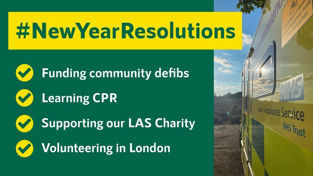 Text from banner reads: ‘New Years Resolutions: Funding community defibs; learning CPR; supporting our LAS Charity; volunteering in London.