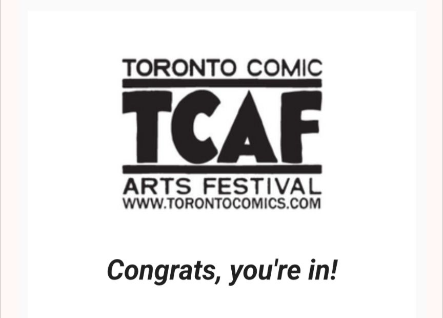 Screenshot with Toronto Comics Art Festival logo and phrase 'Congrats, you're in!' below it. 