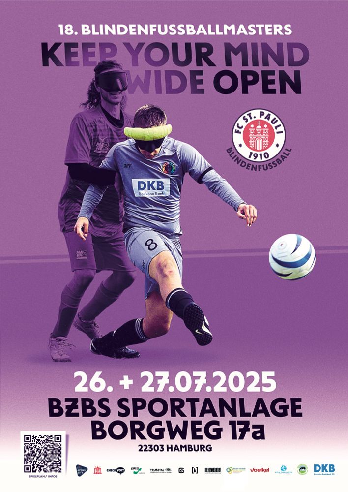 Ankündigungsplakat mit Natan, der mit rechts abzieht und von Francesco Cavalotto dahinter, nicht gestoppt werden kann.
Text „18. BLINDENFUSSBALLMASTERS KEER YOUR MIND WIDE OPEN, ST.PAULi BLINDENNFUSSBALL LOGO26.+ 27.07.2025 BZBS SPORTANLAGE BORGWEG 17a 22303 HAMBURG " Sponsorenleiste