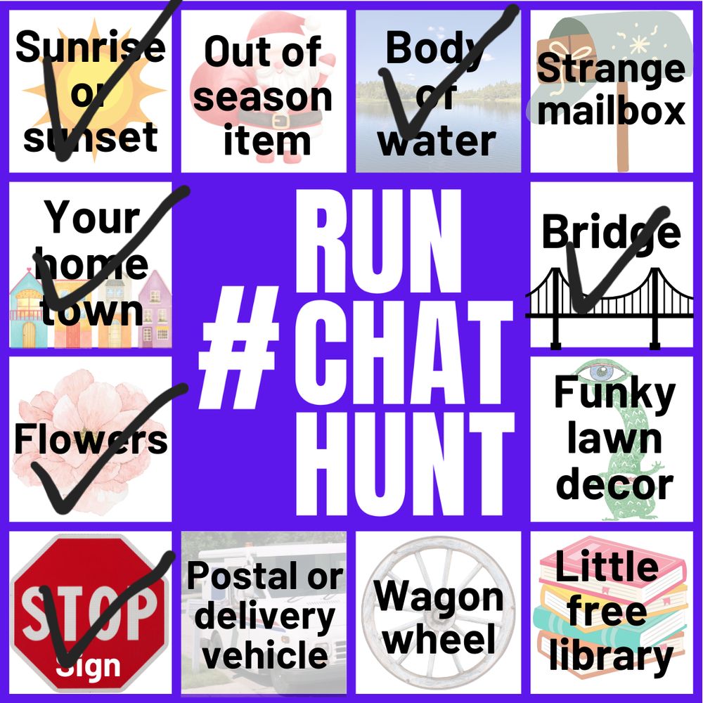 Run Chat scavenger hunt game board. So far I've found flowers, a stop sign, a bridge, a body of water, a sunrise, and something from my home town.
