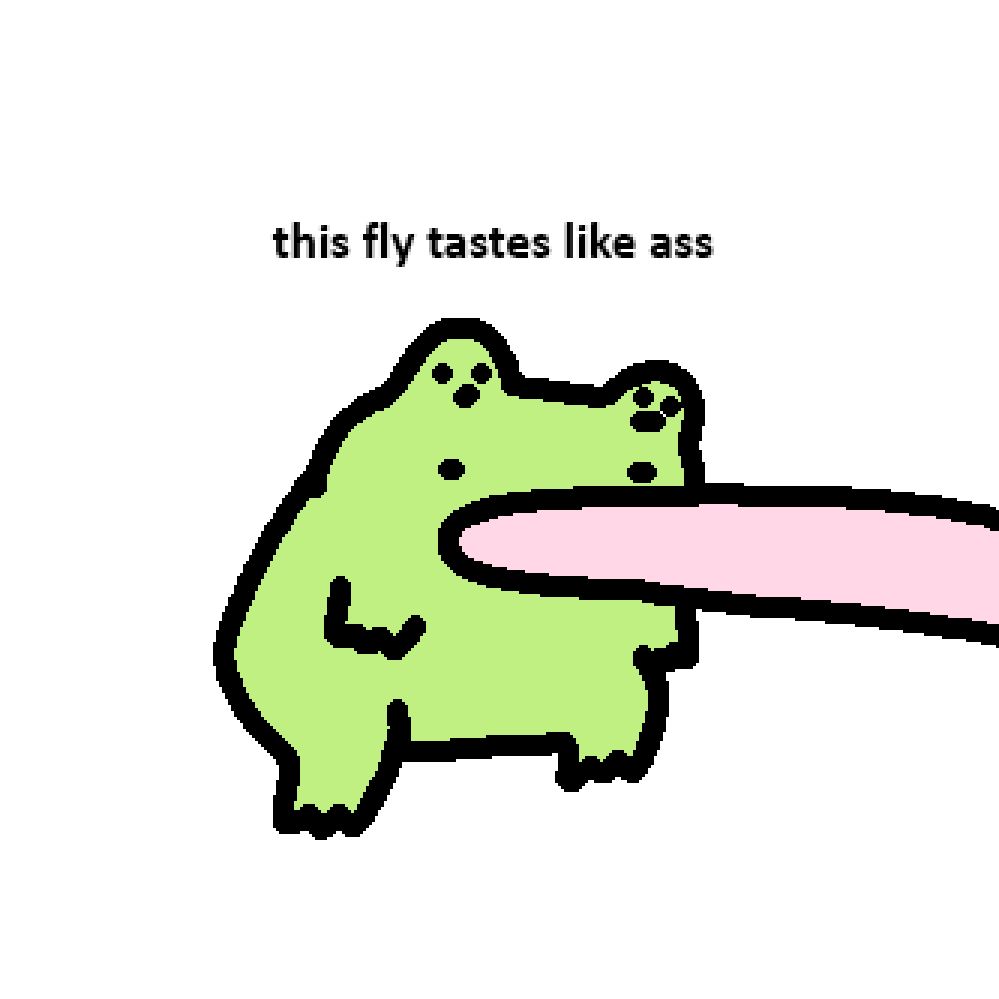 The image shows a cartoon frog with a long tongue sticking out, with the text "this fly tastes like ass" above it. This is a humorous depiction, likely intended to be a playful commentary or meme, suggesting that the frog is displeased with the taste of the fly it has caught. The style is simplistic and exaggerated, typical of internet memes designed to convey humor or satire in a straightforward, visual manner.