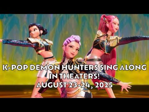 K-Pop Demon Hunters Sing Along Coming Soon to Theaters!