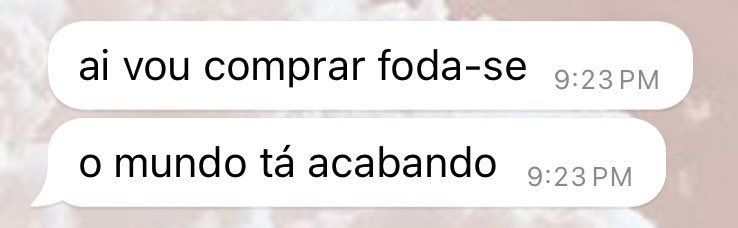 chat do WhatsApp: "ai vou comprar foda-se o mundo tá acabando"