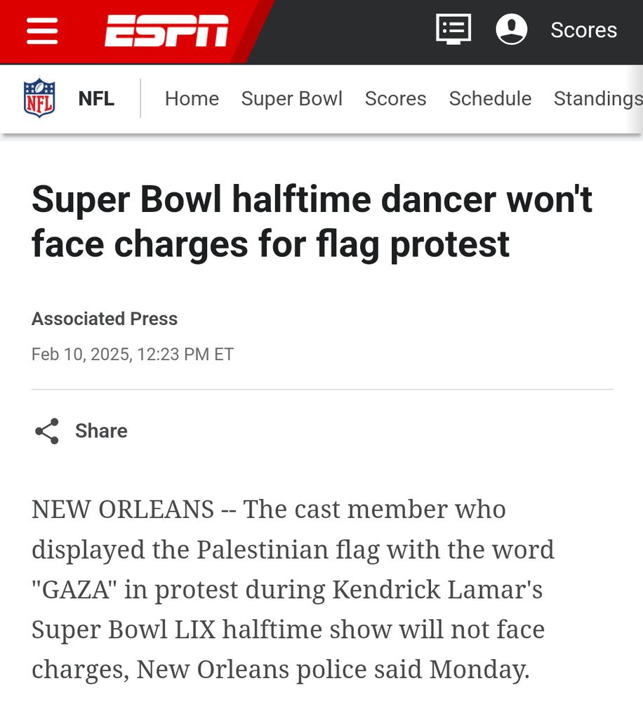 Screenshot of an ESPN article titled 'Super Bowl halftime dancer won't face charges for flag protest,' published by the Associated Press on February 10, 2025. The article reports that a cast member who displayed the Palestinian flag with the word 'GAZA' during Kendrick Lamar's Super Bowl LIX halftime show will not face charges, according to New Orleans police.