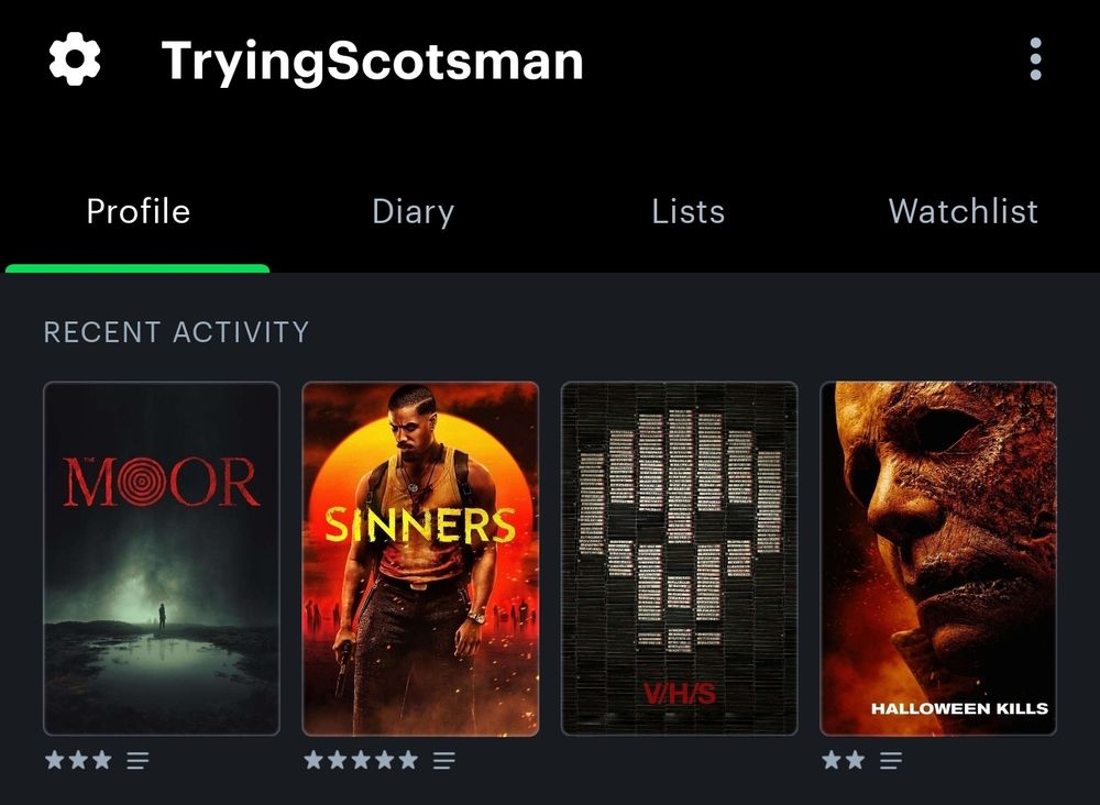 TheTryingScotsman's last four watched on Letterboxd.

From left to right: The Moor, Sinners, V/H/S, Halloween Kills.