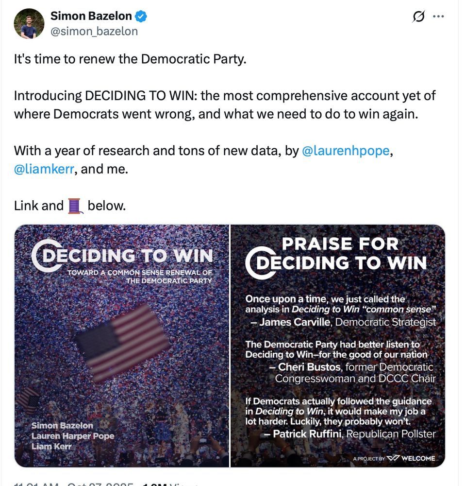 A screen cap from Simon Bazelon on twitter that reads "It's time to renew the Democratic Party. Introducing "DECIDING TO WIN": the most comprehensive account yet of where Democrats went wrong, and what we need to do to win again. With a year of research and tons of new data, by Lauren Hope, Liam Kerr and me." 