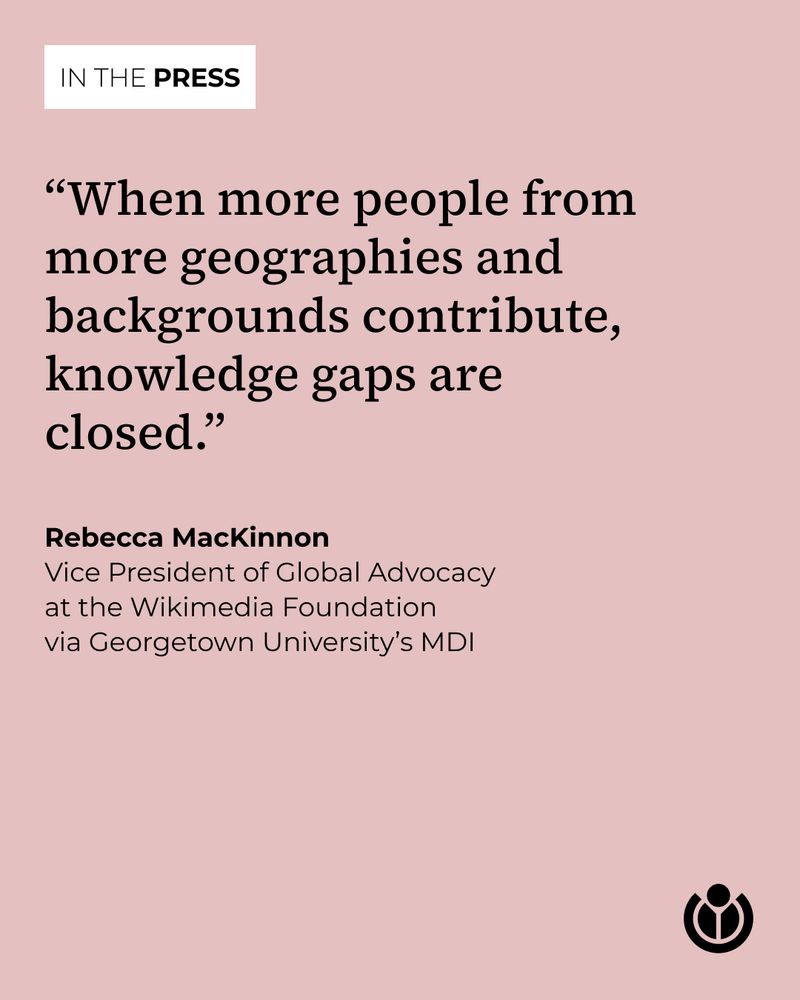 A red rectangle with a white box at the top left reading “IN THE PRESS.” Centered on the image is a quote: “When more people from more geographies and backgrounds contribute, knowledge gaps are closed.” – Rebecca MacKinnon, Vice President of Global Advocacy at the Wikimedia Foundation, via Georgetown University’s MDI