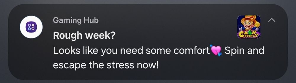 Samsung Gaming Hub showing a notification advertising for a gambling game with the caption "Rough week? Looks like you need sime comfort, Spin and escape the stress now"