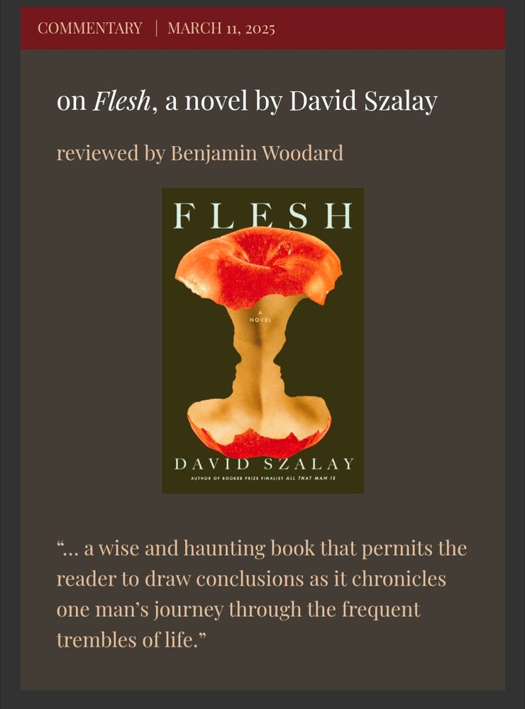 Cover of the novel FLESH, which consists of an apple core on a dark background. Above the cover is the headline: on FLESH,a novel by David Szalay. Reviewed by Benjamin Woodard 