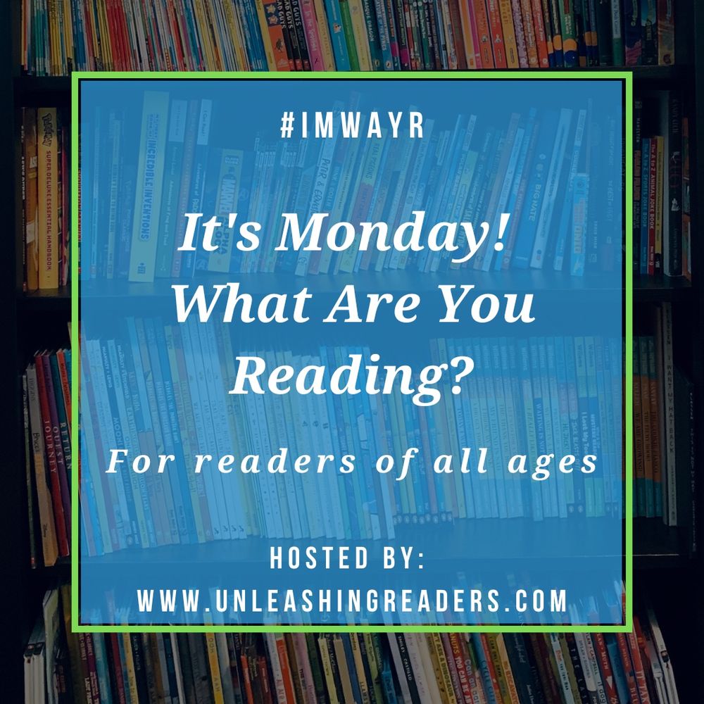 A graphic with a background of books on shelves. In the foreground, there is a blue translucent box with white text that reads: “#IMWAYR It’s Monday! What Are You Reading? For readers of all ages. Hosted by: www.unleashingreaders.com”.