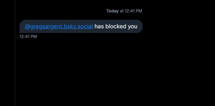 screenshot of a notification that @gregsargent.bsky.social is a whiny baby who blocked me.