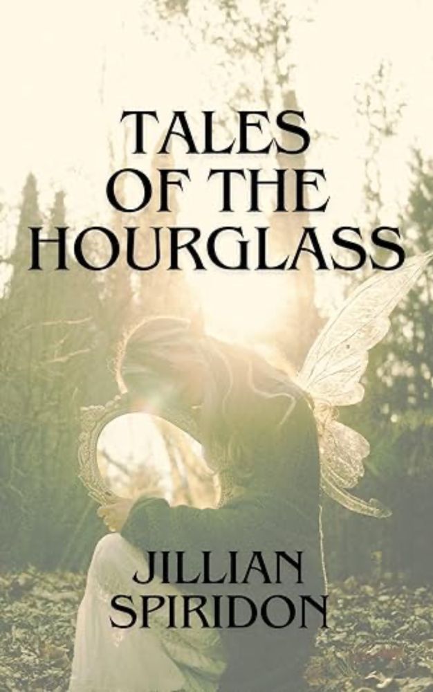 Amazon.com: Tales of the Hourglass: Short Fiction eBook : Spiridon, Jillian: Kindle Store