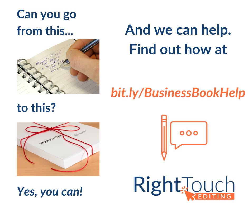 Promotional graphic for Right Touch Editing. On the left side: 'Can you go from this...' with an image of a hand writing in a spiral notebook, 'to this?' with an image of a finished manuscript tied with a red ribbon. 'Yes, you can!' appears below. On the right side: 'And we can help. Find out how at bit.ly/BusinessBookHelp' with the Right Touch Editing logo featuring an orange cursor and speech bubble icon.