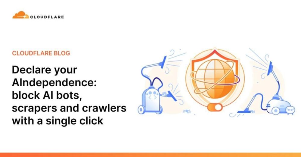 Declare your AIndependence: block AI bots, scrapers and crawlers with a single click