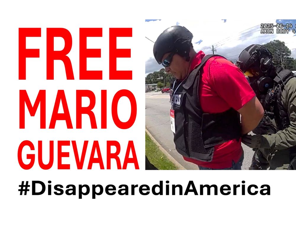 Poster with text "FREE MARIO GUEVARA" and "#DisappearedinAmerica" and image of journalist Mario Guevara being arrested while wearing a jacket and badge that says PRESS.