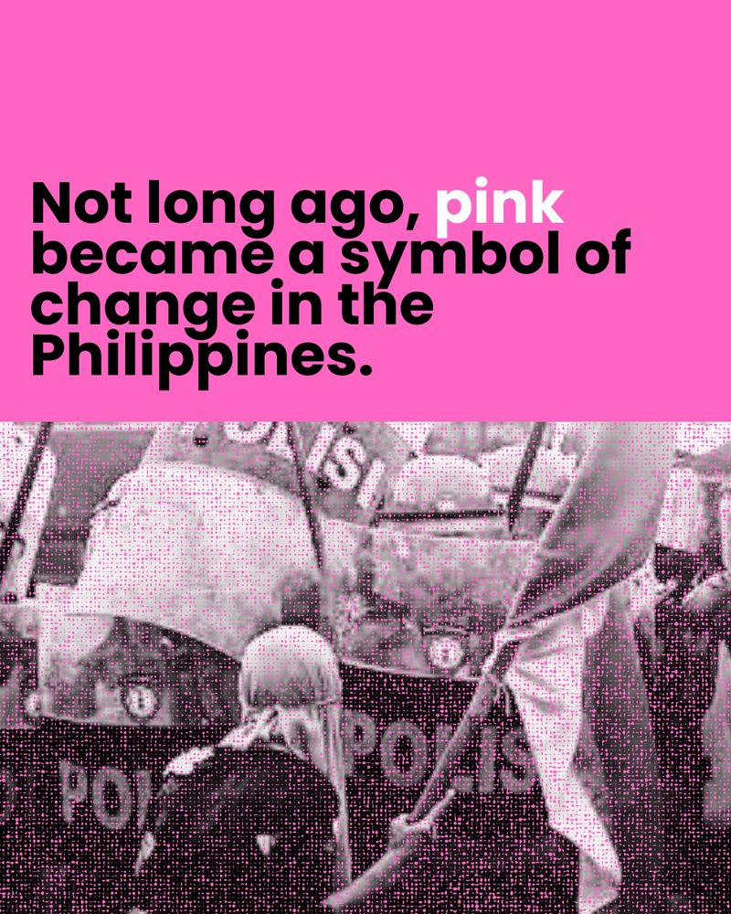 Not long ago, pink became a symbol of change in the Philippines.
