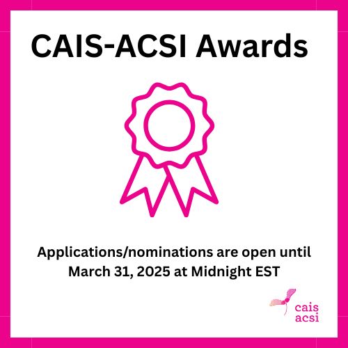 A simple graphic with an award ribbon image, re-stating that the CAIS-ACSI awards are open for applications or nominations until March 31, 2025 at Midnight EST.