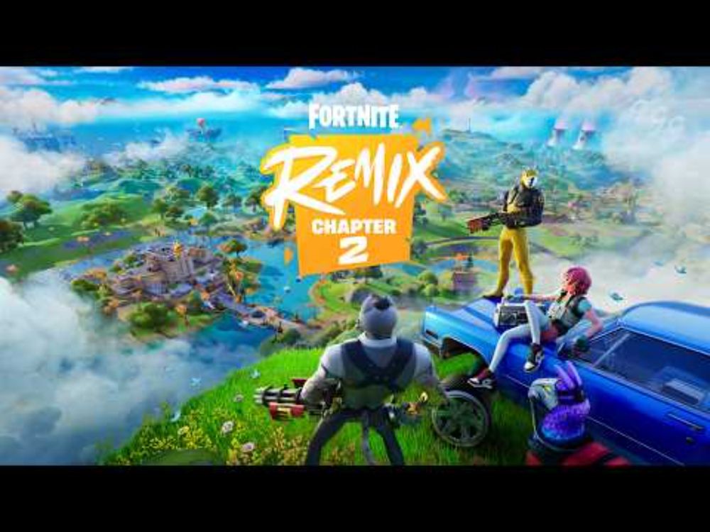 Fortnite Chapter 2 Remix Official Trailer