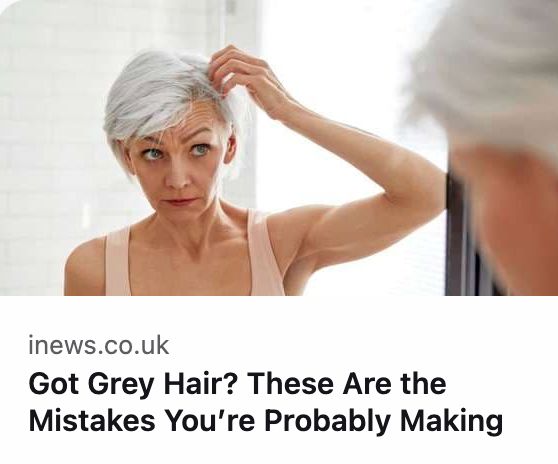 screenshot of ad (which I did NOT click) with a woman who maybe looks in her 40s or early 50s, looking worried at her reflection in a mirror, one hand brushing through her short, neat haircut, which is fashionably grey.  The headline, from inews, is "Got Grey Hair? These Are the [sic they can't even standardise their capitalisation] Mistakes You're Probably Making" Don't change a thing, babe. You have most certainly got this. They can bog off with their sexist ads that have been with us since forever. Yes I'm quite cross.