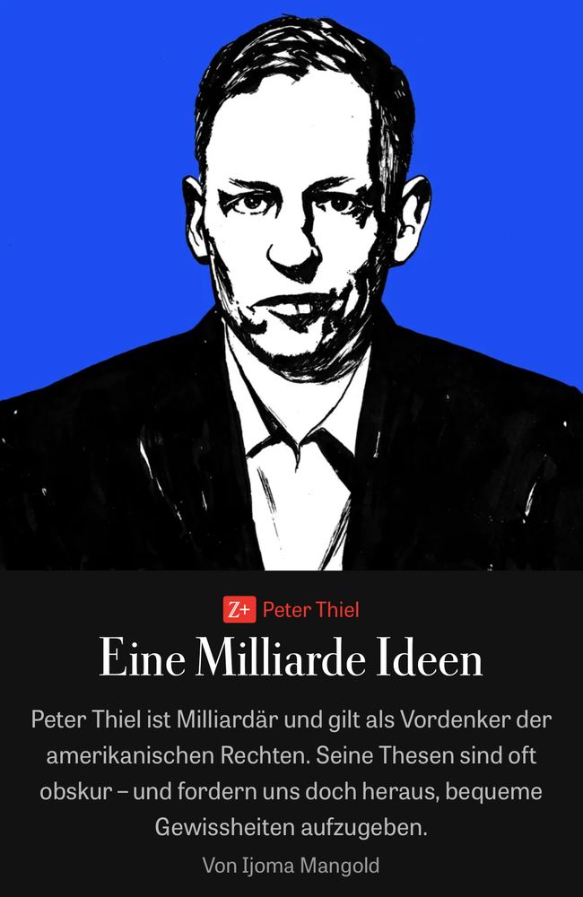Eine Milliarde Ideen

Peter Thiel ist Milliardär und gilt als Vordenker der amerikanischen Rechten. Seine Thesen sind oft obskur – und fordern uns doch heraus, bequeme Gewissheiten aufzugeben.
