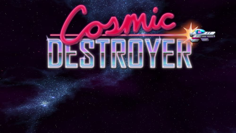 Cosmic Destroyer Logo in retro neon and chrome style with space ship blasting across the screen.