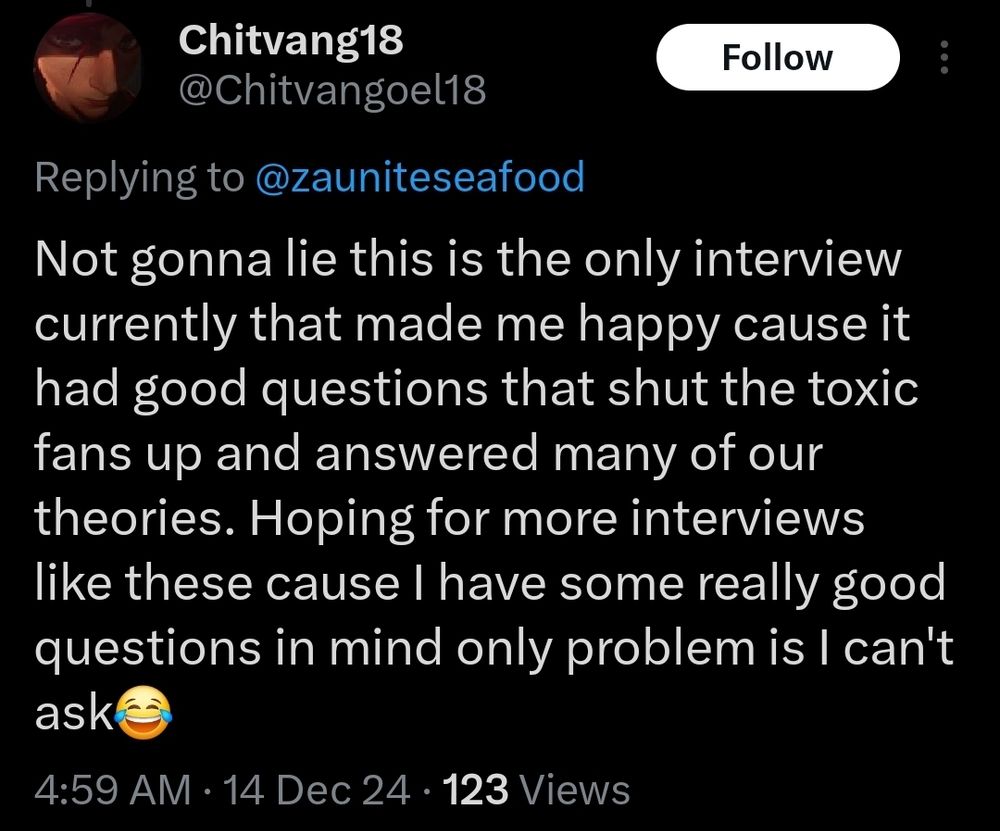 Twitter reply, which reads, "Not gonna lie this is the only interview currently that made me happy cause it had good questions that shut the toxic fans up and answered many of our theories. Hoping for more interviews like these cause 1 have some really good questions in mind only problem is I can't ask"