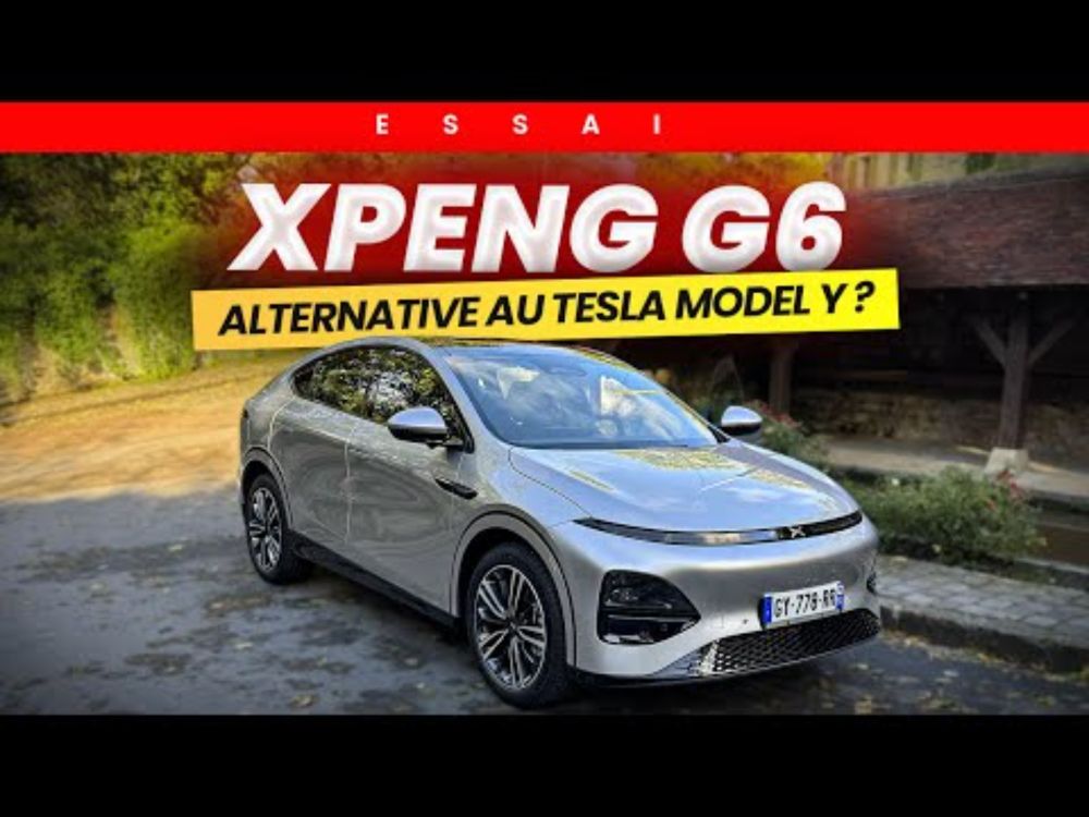 ESSAI Xpeng G6 : Vraie ALTERNATIVE à la Tesla Model Y ?