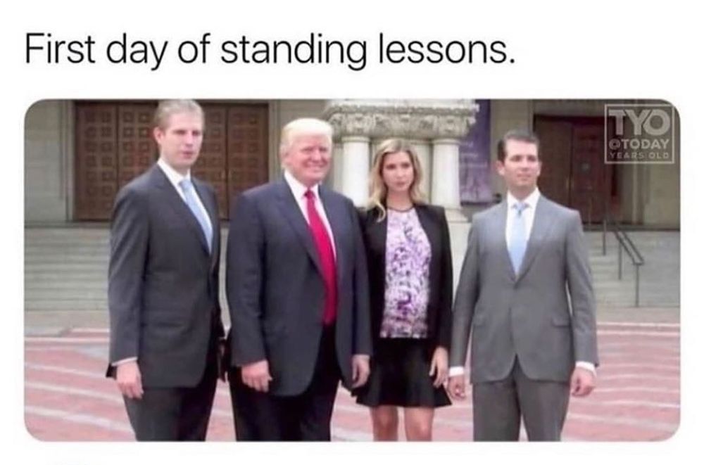 Trump family standing awkwardly with heading: "First day of standing lessons."