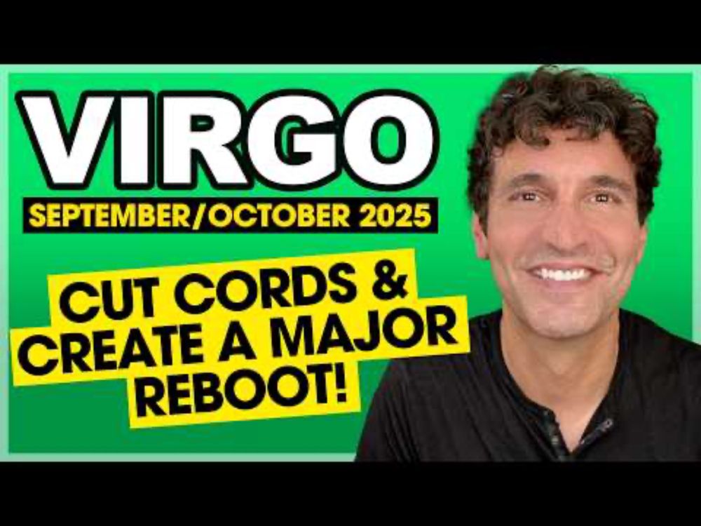 Virgo: Cut Cords & Create a Major Reboot! • September & October 2025