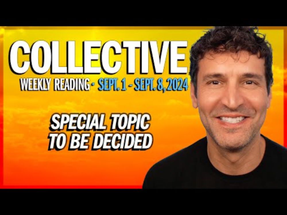 Weekly Collective Reading • Sept 1 to Sept 8, 2024 • Special Topic To Be Decided