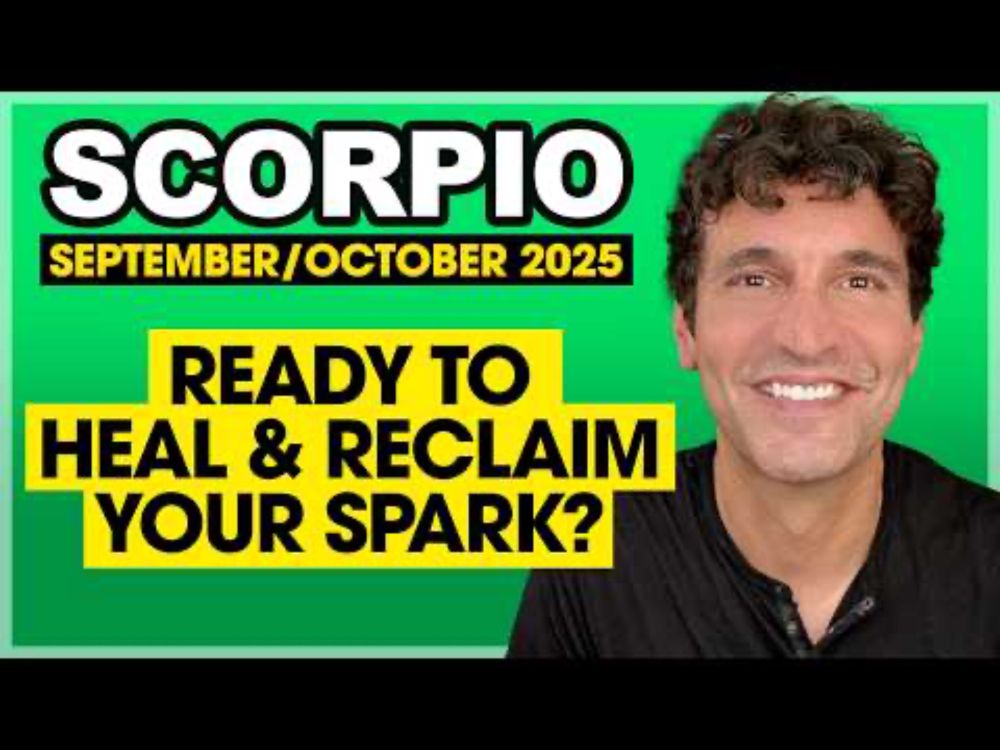 Scorpio: Ready to Heal & Reclaim Your Spark? • September & October 2025
