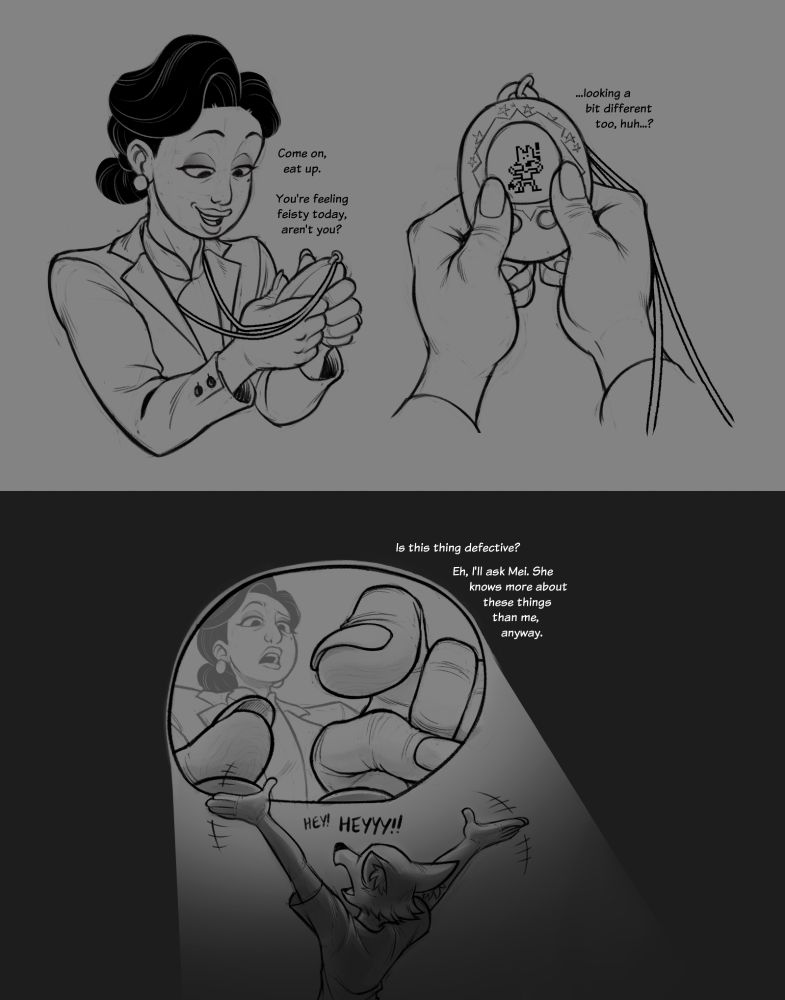 sketch of Ming Lee's human form holding a Tamagotchi
panel 1: "Come on, eat up. You're feeling feisty today, aren't you?"
panel 2, closeup of her hands, showing a pixelated Alem on the screen: "...looking a bit different too, huh...?"
panel 3, showing the inside of the Tamagotchi, Alem waving and yelling to get her attention while her big finger taps the screen dismissively. "Is this thing defective? Eh, I'll ask Mei. She knows more about these things than me, anyway."