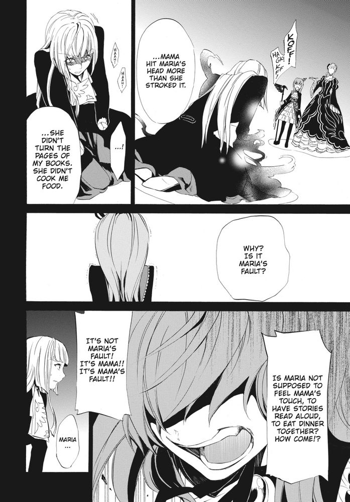 One page from Episode 4 of the Umineko: When They Cry manga. There are 5 panels and it begins with Rosa closest to the viewer, coughing,  while MARIA and Beatrice stand in the background. It reads "....Mama hit Maria's head more than she stroked it." Panel 2 is just Rosa on the ground, looking terrified. MARIA continues speaking and says "...She didn't turn the pages of my books. She didn't cook me food." The 3rd panel is a 3rd one that stretches across the page horizontally, but is blank other than MARIA's back and a text box reading "Why? Is it Maria's Fault?" Panel 4 is the largest so far, and its a closeup on MARIA yelling. Her bangs cover her eyes as she screams "Is Maria not supposed to feel Mama's touch, to have stories read aloud, to eat dinner together? How come?? It's not Maria's fault! It's Mama!! It's Mama's Fault!!" As the 5th and final panel it is also the smallest out of the set. This shows us Rosa again, this time from a side view. She's speechless other than a quiet "Maria..."