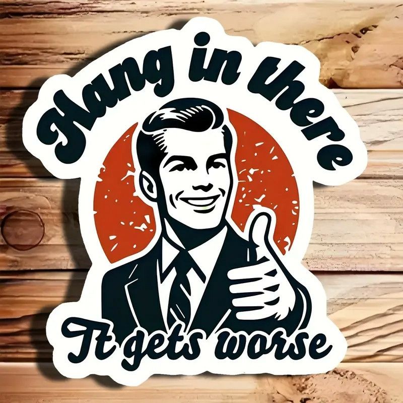 Hang in there it gets worse