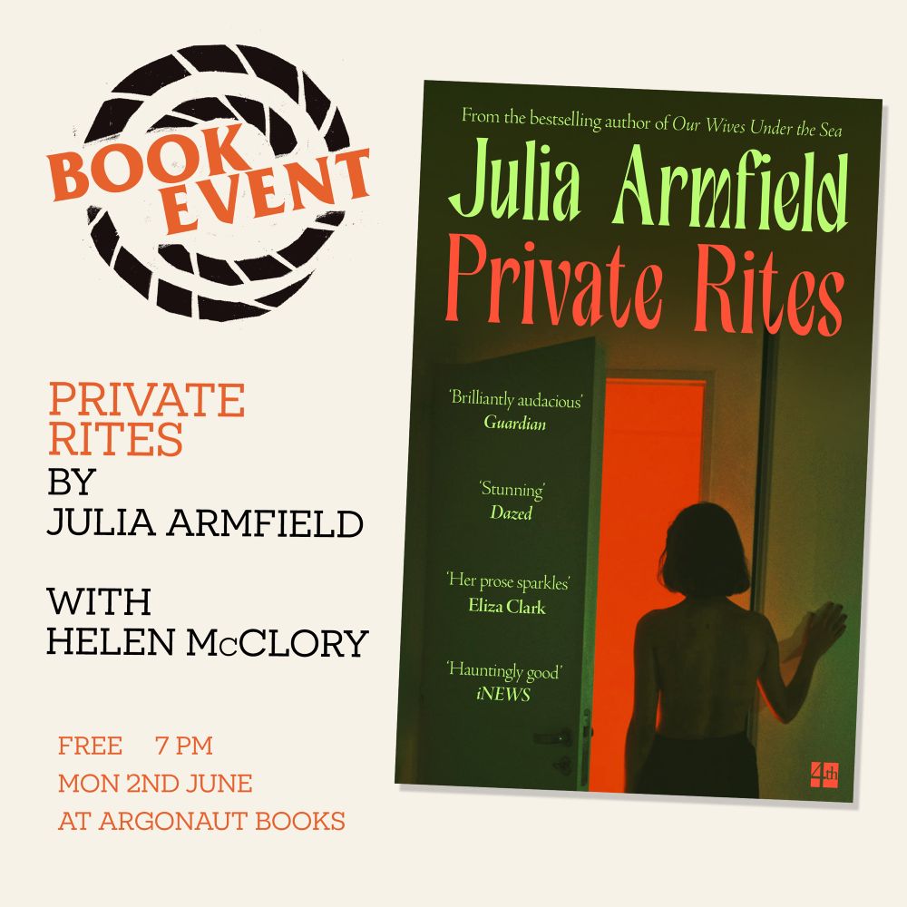 Argonaut Books - 2nd June – ‘Private Rites’ by Julia Armfield w/ Helen McClory – 7pm