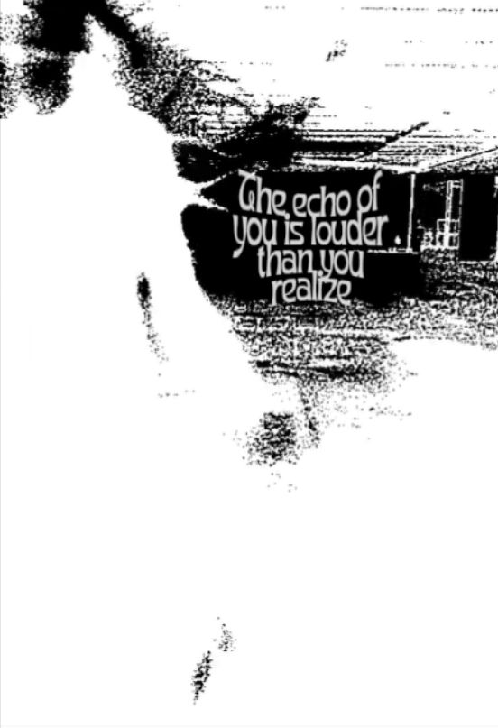 A blurry, negative black and white image of figure moving through a parking garage. in the dark space beyond, lettering reads "the echo of you is louder than you realize"