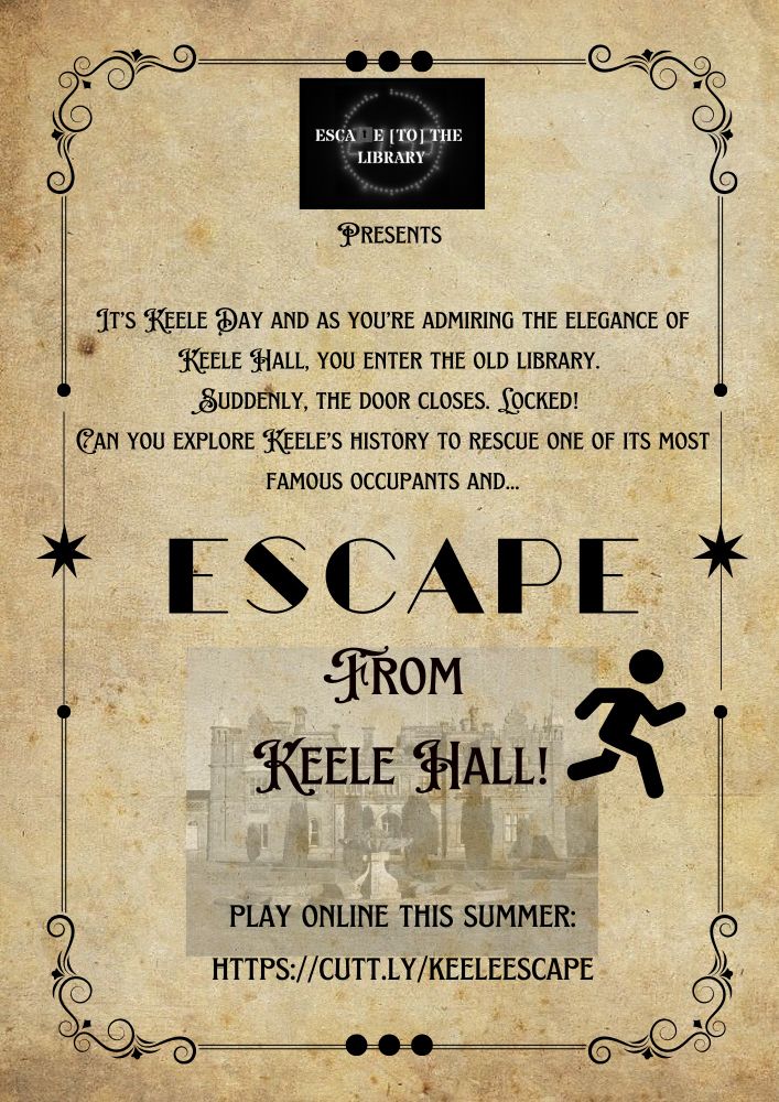 Poster advertising Escape [to] the Library's latest digital escape game, "Escape From Keele Hall!"