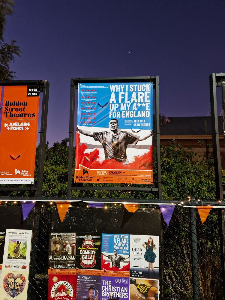 A poster for a show at the Adelaide Fringe titled Why I Stuck a Flare Up My Ar** for England.