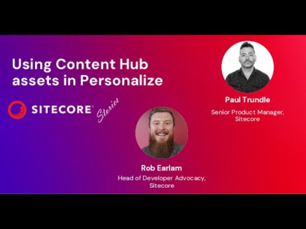 Sitecore Stories - Using Content Hub assets in Personalize