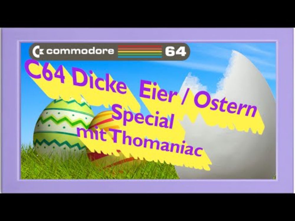 Das große C64 Dicke Eier Ostern-Special mit @Thomaniac | #DickeEier #Retrogaming