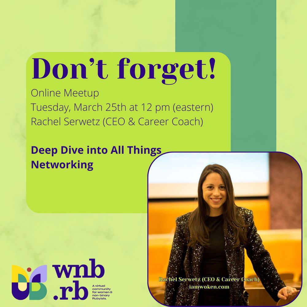 Don’t forget . online meetup on Tuesday, March 25 at 12pm Eastern
CEO & Career Coach Rachel Serwetz. Deep Dive into All Things Networking. WNB.rb logo in corner, a colorful butterfly. Picture of Rachel Serwetz.