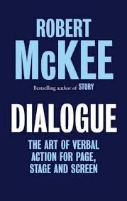 Dialogue The Art of Verbal Action by Robert McKee