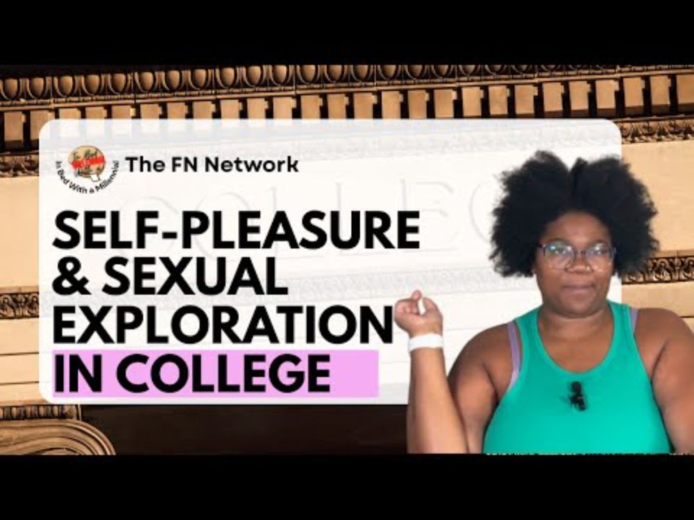 Self Pleasure & Exploration in College | In Bed With a Millennial