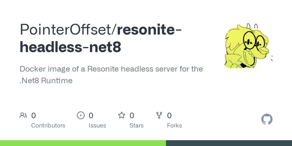 GitHub - PointerOffset/resonite-headless-net8: Docker image of a Resonite headless server for the .Net8 Runtime