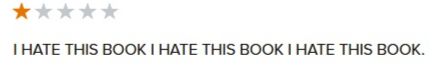 A one-star review saying: I hate this book I hate this book I hate this book