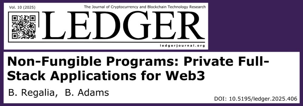 Title card for the article "Non-Fungible Programs: Private Full-Stack Applications for Web3" by B. Regalia and B. Adams. It appears in Vol. 10 (2025) of the journal Ledger: The Journal of Cryptocurrency and Blockchain Technology Research.
