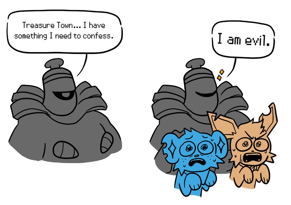 A digital drawing featuring Dusknoir, Eevee, and Shinx. In the first panel, Dusknoir says, "Treasure Town...I have something I need to confess." In the second panel, he now holds Shinx and Eevee by the scruffs of their necks and looks quite smug, saying, "I am evil." Shinx looks betrayed, and Eevee looks pissed.