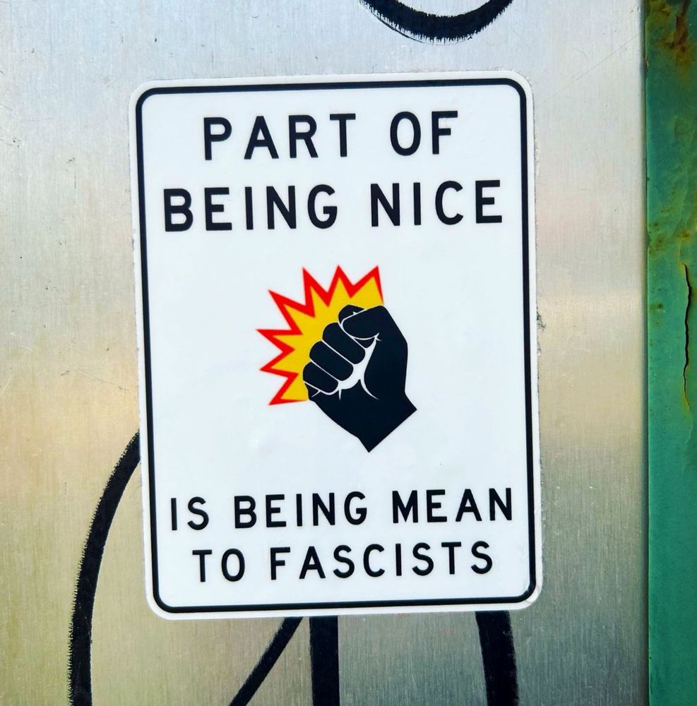 part of being nice

is being mean to fascists